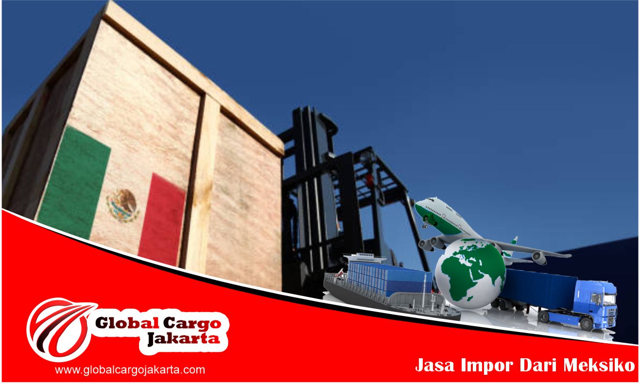jasa impor barang dari meksiko